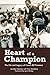 Heart of a Champion: The Li...