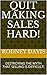 QUIT MAKING SALES HARD! by Rodney Davis