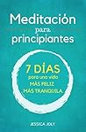 Meditación: Para Principiantes - 7 Días para una Vida más Feliz, más Tranquilla