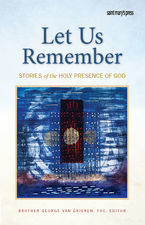 Let Us Remember Stories of the Holy Presence of God