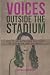Voices Outside the Stadium:...