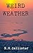 Weird Weather