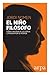 El niño filósofo: Cómo enseñar a los niños a pensar por sí mismos (Educación) (Spanish Edition)