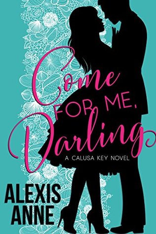 Come For Me, Darling (Calusa Key, #1)