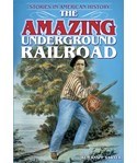 The Amazing Underground Railroad