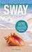 Sway: The Inside Secrets th...