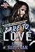 Dare to Love (Iron Rogue, #1)