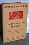 The Revolt of the Machines, or Invention Run Wild by Romain Rolland The Revolt of the Machines, or Invention Run Wild by Romain Rolland