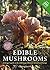 Edible Mushrooms: A forager...