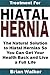 Treatment for Hiatal Hernia by Brian Walker