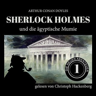 Sherlock Holmes und die ägyptische Mumie (Die neuen Abenteuer 1)