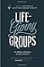Life-Giving Groups by Jeremy Linneman