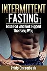 Intermittent Fasting: Lose Fat And Get Ripped The Easy Way