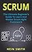 SCRUM: The Ultimate Beginner’s Guide To Learn And Master Scrum Agile Framework