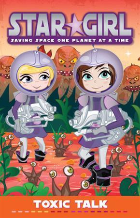 Toxic Talk (Star Girl, #6)