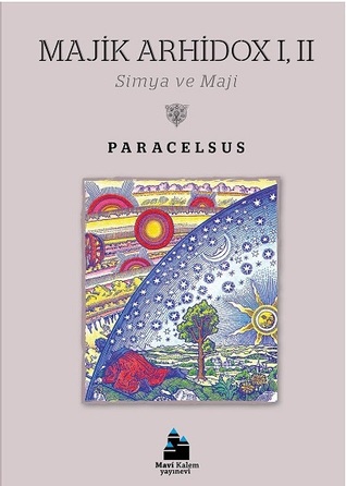 Majik Arhidox I-II: Simya ve Maji