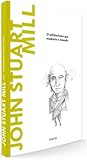 John Stuart Mill: O utilitarismo que mudaria o mundo