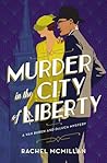 Murder in the City of Liberty by Rachel McMillan