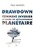 Drawdown: Comment inverser le cours du réchauffement planétaire