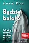 Będzie bolało by Adam Kay