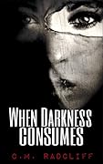 When Darkness Consumes