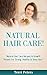 Natural Hair Care!: Natural...