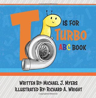 T is for Turbo: ABC Book (Motorhead Garage Series)