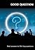 Good Question: Real Answers to Life's Big Questions