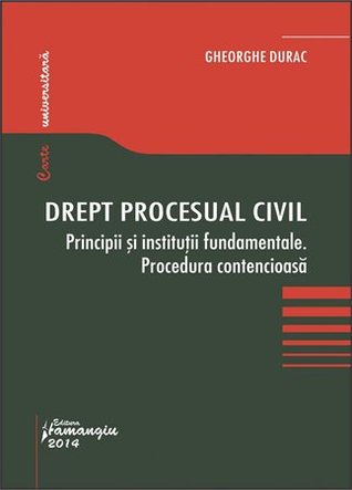 Drept procesual civil. Principii și instituții fundamentale. Procedura contencioasă (Paperback)