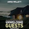 Unwelcome Guests by Anna Willett