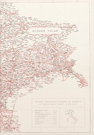 Hidden Islam: Islamic Makeshift Places of Worship in North East Italy, 2009-2013 (Hardcover)