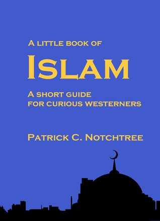 A Little Book of Islam, a guide for curious westerners