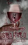 Sauced up, Scarred and at Sleaze