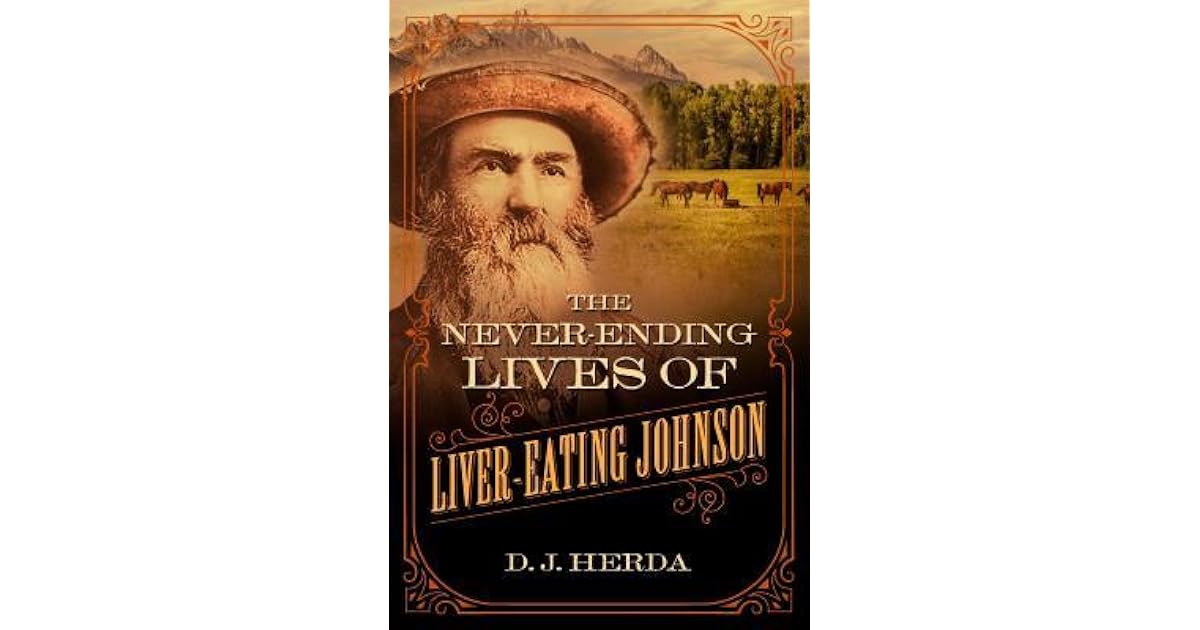 The NeverEnding Lives of LiverEating Johnson by D.J. Herda