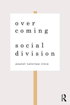 Overcoming Social Division: Conflict Resolution in Times of Polarization and Democratic Disconnection (Paperback)