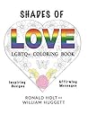 Shades of Love LGBTQ+ Coloring Book: Inspiring Designs with Affirming Messages of Love and Acceptance Shades of Love LGBTQ+ Coloring Book: Inspiring Designs with Affirming Messages of Love and Acceptance