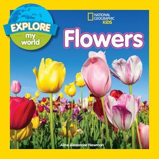 Explore My World: Flowers