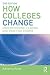 How Colleges Change: Understanding, Leading, and Enacting Change