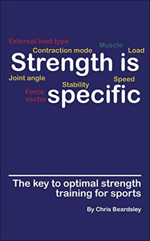 Strength is Specific: The key to optimal strength training for sports (Kindle Edition)