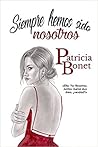 Siempre hemos sido nosotros by Patricia Bonet