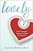 Lovely: How I Learned to Embrace the Body God Gave Me
