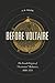 Before Voltaire: The French Origins of “Newtonian” Mechanics, 1680-1715