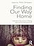 Finding Our Way Home: Women's Accounts of Being Sent to Boarding School
