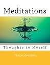 Meditations: Thoughts to Myself