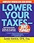 Lower Your Taxes - BIG TIME...