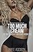 Too Much Cream!: Creamy Fertile Fantasies Book One (Creamy Fertile Taboo Public Erotic Short)