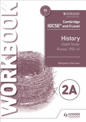 Cambridge IGCSE and O Level History Depth Study: Russia 1905-41: Workbook 2A