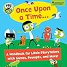 PBS KIDS Once Upon A Time. . .: A Handbook for Little Storytellers (10) PBS KIDS Once Upon A Time. . .: A Handbook for Little Storytellers (10)