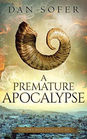 A Premature Apocalypse (The Dry Bones Society #3)