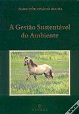 A Gestão Sustentável do Ambiente